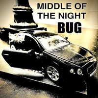 BUG - Middle Of The Night
