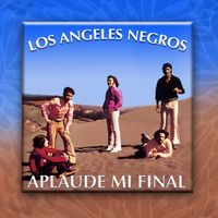 Los Angeles Negros - Aplaude Mi Final