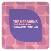 The Hepburns - Seagulls On A Frozen Lake
