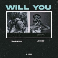 Talented - Will You (Explicit)