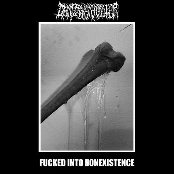 Dungavenhooter - Fucked Into Nonexistence (Explicit)