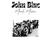 Mark Mason - John Blue
