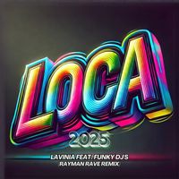 Lavinia - Loca 2025 (Rayman Rave Remix)