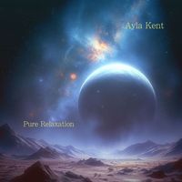 Ayla Kent - Pure Relaxation