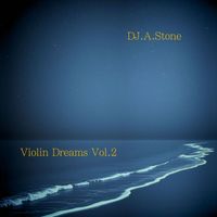 DJ.A.Stone - Violin Dreams Vol.2
