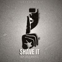Dohlance - Shave it (Explicit)