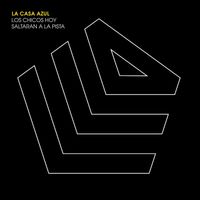 La Casa Azul - Los Chicos Hoy Saltarán A La Pista
