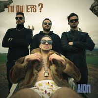 Aion - TU QUI ETS? (Explicit)