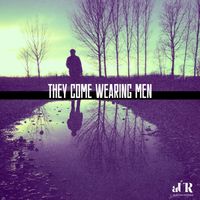 Aurora Rochez - They Come Wearing Men