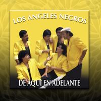Los Angeles Negros - De Aquí en Adelante