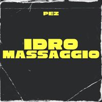 Pez - Idromassaggio  (Explicit)