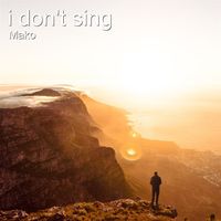 Mako - I Don't Sing
