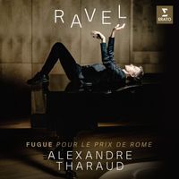 Alexandre Tharaud - Ravel: Fugue pour le Prix de Rome
