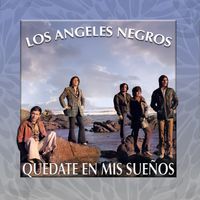 Los Angeles Negros - Quédate en Mis Sueños