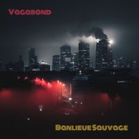 Vagabond - Banlieue Sauvage (Explicit)