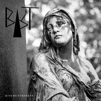 BAST - Give Me Strength (Explicit)