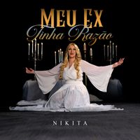 Nikita - Meu ex tinha razão
