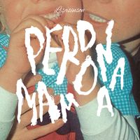 Lisasinson - Perdona Mamá (Explicit)