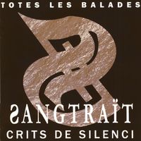 Sangtraït - Crits de Silenci (Totes Les Balades)