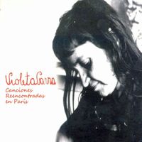 Violeta Parra - Canciones Reencontradas en París