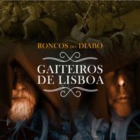 Gaiteiros de Lisboa - Roncos do Diabo