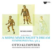 Otto Klemperer - Mendelssohn: A Midsummer Night's Dream, Symphonies Nos. 3 "Scottish" & 4 "Italian"