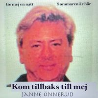 Janne Önnerud - Kom tillbaks till mej