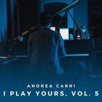 Andrea Carri - I Play Yours, Vol. 5