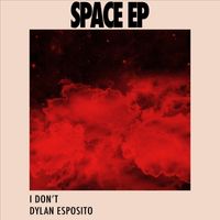 Dylan Esposito - I Don't