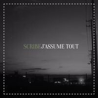 Scribe - J'assume tout