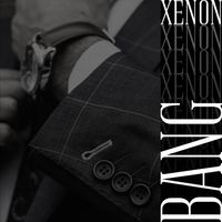 Xenon - Bang
