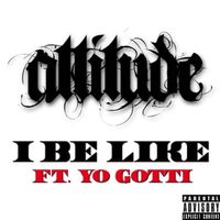 Attitude - I Be Like (Explicit)