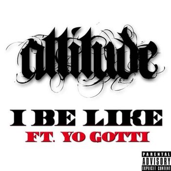Attitude - I Be Like (Explicit)