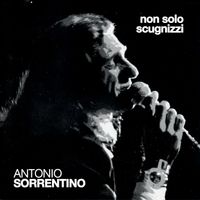 Antonio Sorrentino - Non solo scugnizzi