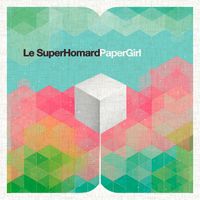 Le SuperHomard - Paper Girl