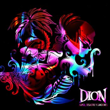 Dion - Ironía, Desastres y Canciones