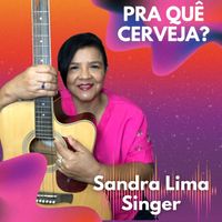 Sandra Lima Singer AP - Pra Quê Cerveja?
