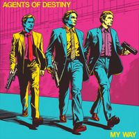 Agents Of Destiny - My Way