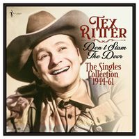 Tex Ritter - Don't Slam The Door: The Singles Collection 1944-61