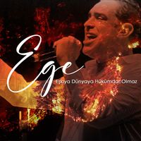 EGE - Eşkıya Dünyaya Hükümdar Olmaz