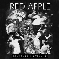 Red Apple - Tantalism, Vol. I