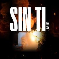 JAIR - Sin ti (Explicit)