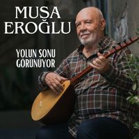 Musa Eroğlu - Yolun Sonu Görünüyor