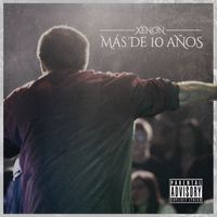 Xenon - Más de 10 Años (Explicit)