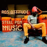 Ras Attitude - STEEL PAN MUSIC