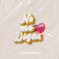 The Family - No Me Digas