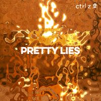 ctrl z - Pretty Lies