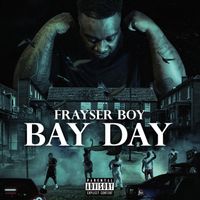 Frayser Boy - Bay Day (Explicit)