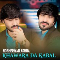 Nosherwan Ashna - Khawara Da Kabal