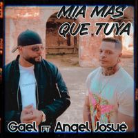 Gael - MIA MAS QUE TUYA (Explicit)